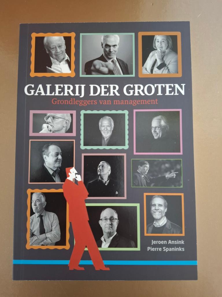 Galerij der Groten: Grondleggers van management, Boeken, Ophalen of Verzenden, Zo goed als nieuw, Management, Jeroen Ansink, Pierre Spaninks