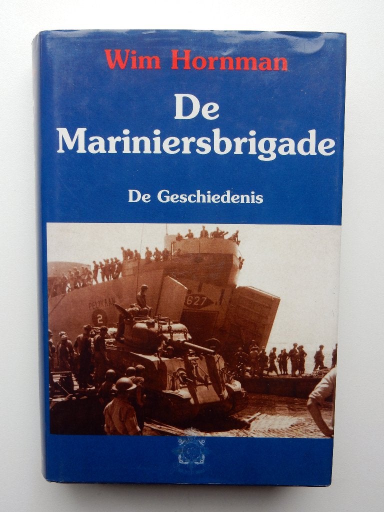 De Mariniersbrigade. De Geschiedenis., Boeken, 19e eeuw, Verzenden, Hornman, Wim, Zo goed als nieuw
