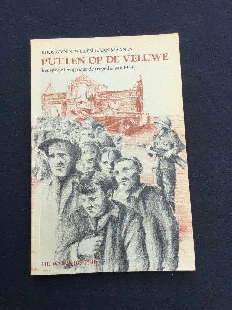 Putten op de Veluwe: Het spoor terug naar tragedie van 1944, Ophalen of Verzenden, Koos Groen / Willem G. van Maanen, 20e eeuw of later