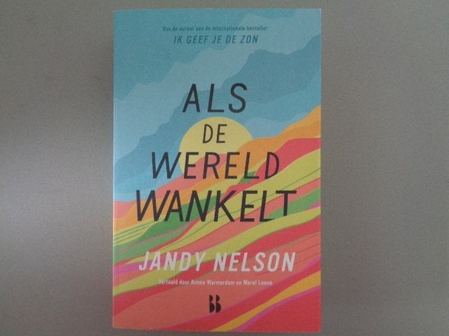 Als de wereld wankelt - Jandy Nelson, Ophalen of Verzenden, Zo goed als nieuw, Fictie, Jandy Nelson