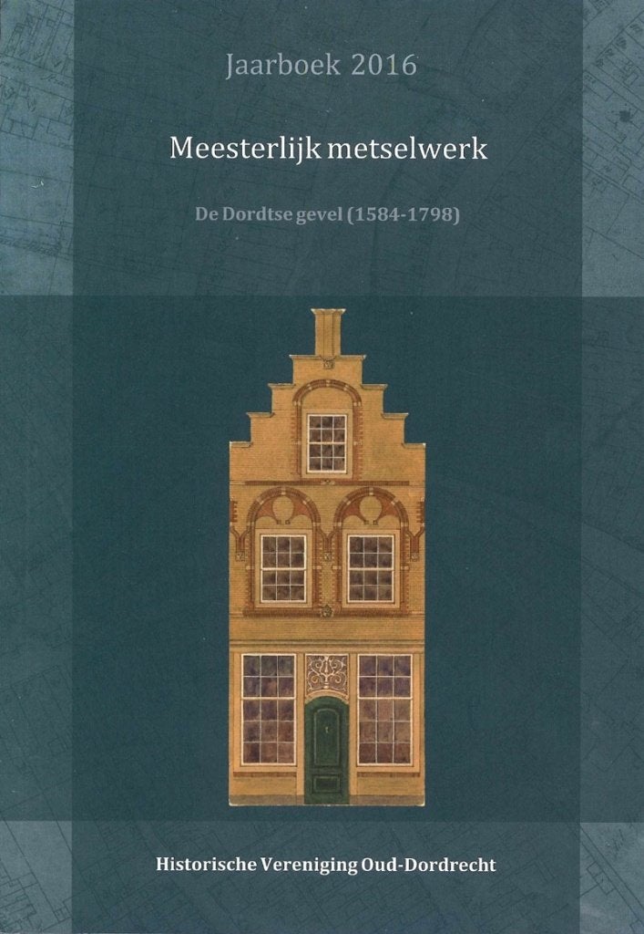 Meesterlijk metselwerk De Dordtse gevel (1584-1798), Ophalen of Verzenden, 17e en 18e eeuw, Zo goed als nieuw