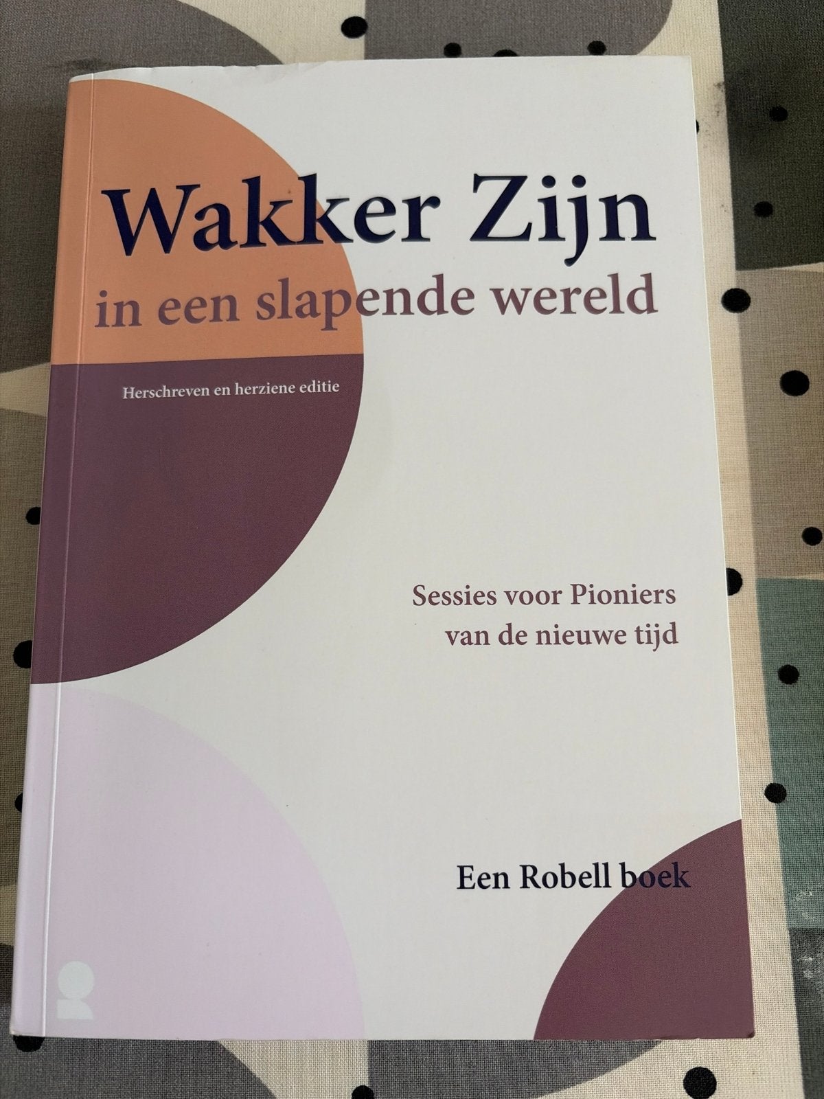 Wakker Zijn in een slapende wereld - Robell boek, Ophalen of Verzenden, Zo goed als nieuw, Spiritualiteit algemeen, Overige typen