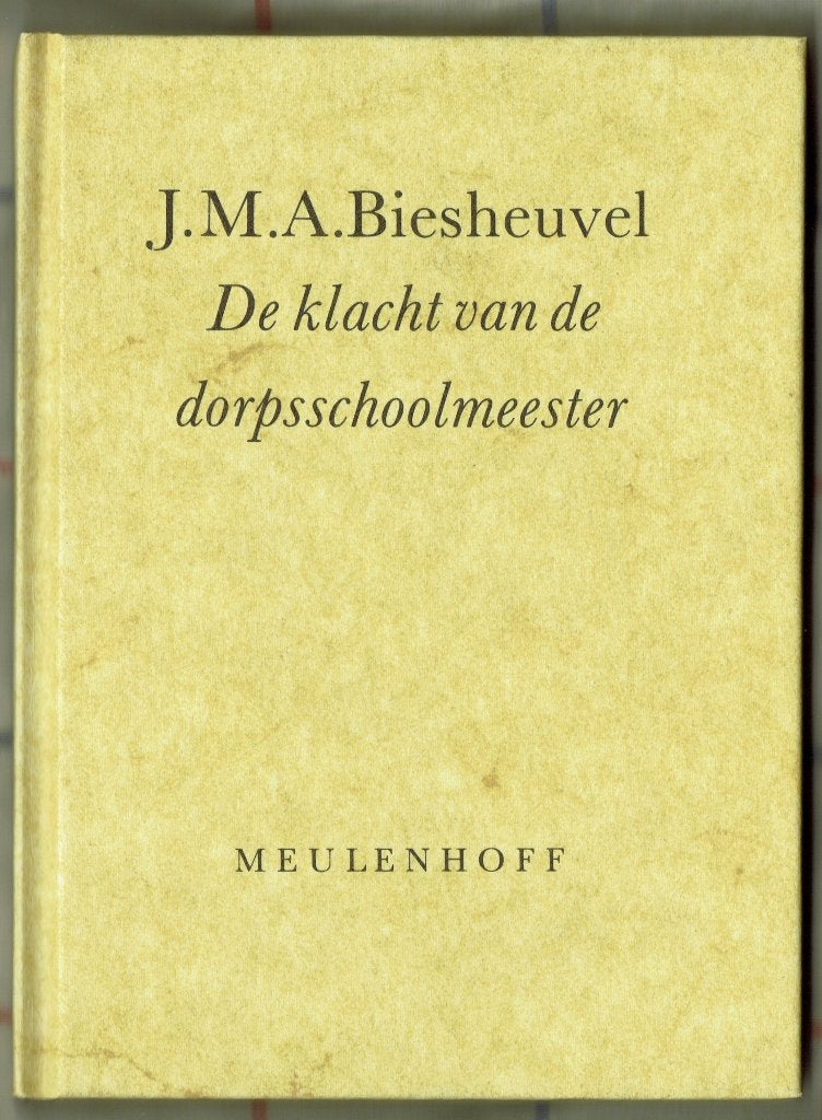 J.M.A. Biesheuvel – De klacht van de dorpsschoolmeester., Boeken, Ophalen of Verzenden, Gelezen, Nederland