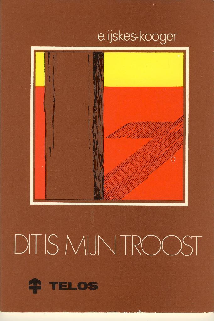Dit is mijn troost, Ophalen of Verzenden, Zo goed als nieuw, E. IJskes -Kooger