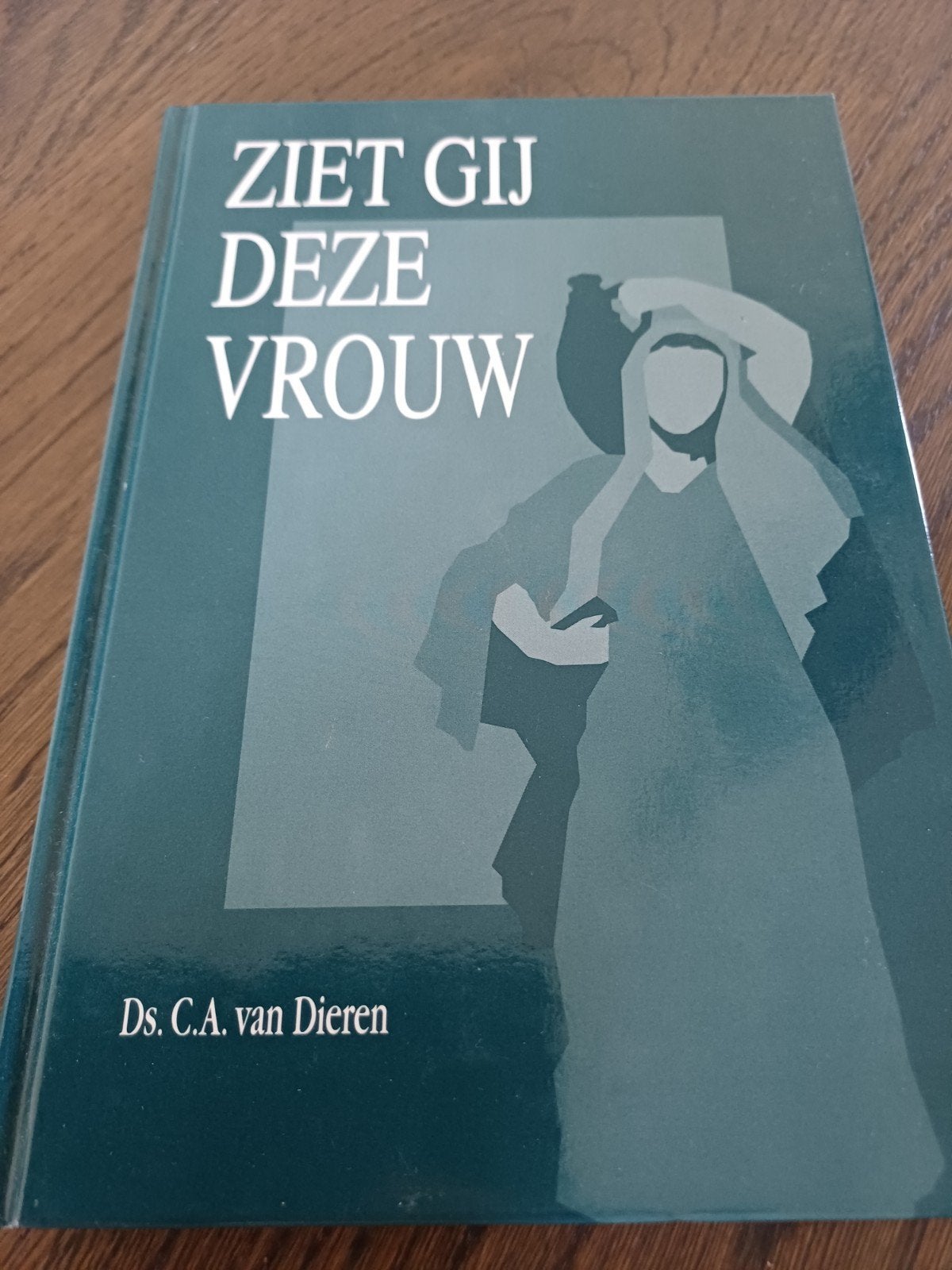 ds C.A. van Dieren - Ziet gij deze vrouw, Boeken, Ophalen of Verzenden, Gelezen, Christendom | Protestants