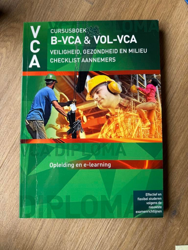 VCA Cursusboek B-VCA & VOL-VCA Veiligheid Gezondheid Milieu, Boeken, Studieboeken en Cursussen, Ophalen of Verzenden, Beta, Zo goed als nieuw
