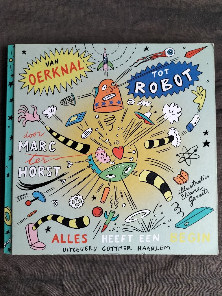 Van oerknal tot robot / alles heeft een begin, Boeken, Ophalen of Verzenden, Zo goed als nieuw, Marc ter Horst, Non-fictie