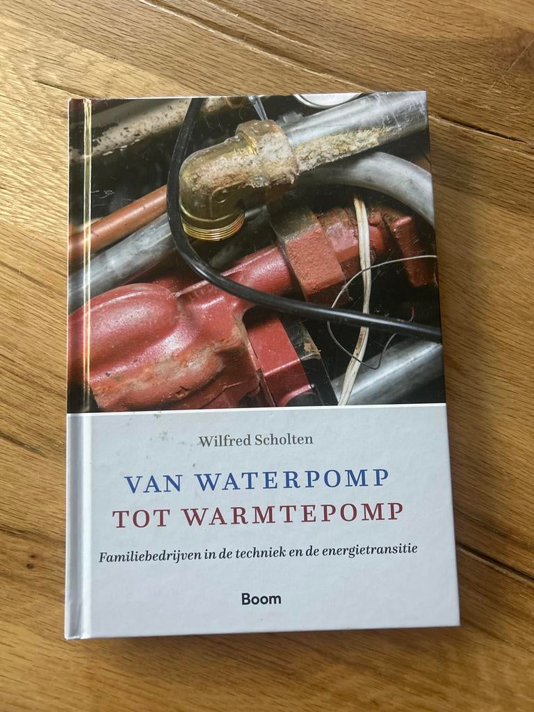 Van Waterpomp tot Warmtepomp - Familiebedrijven in techniek, Boeken, Ophalen of Verzenden, Zo goed als nieuw, Werktuigbouwkunde