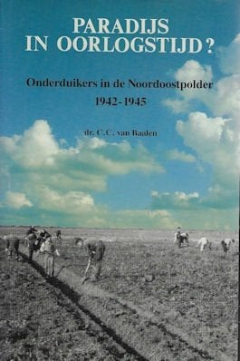 Paradijs in oorlogstijd? Onderduikers in de Noordoostpolder, Ophalen of Verzenden, Tweede Wereldoorlog, Gelezen, Overige onderwerpen