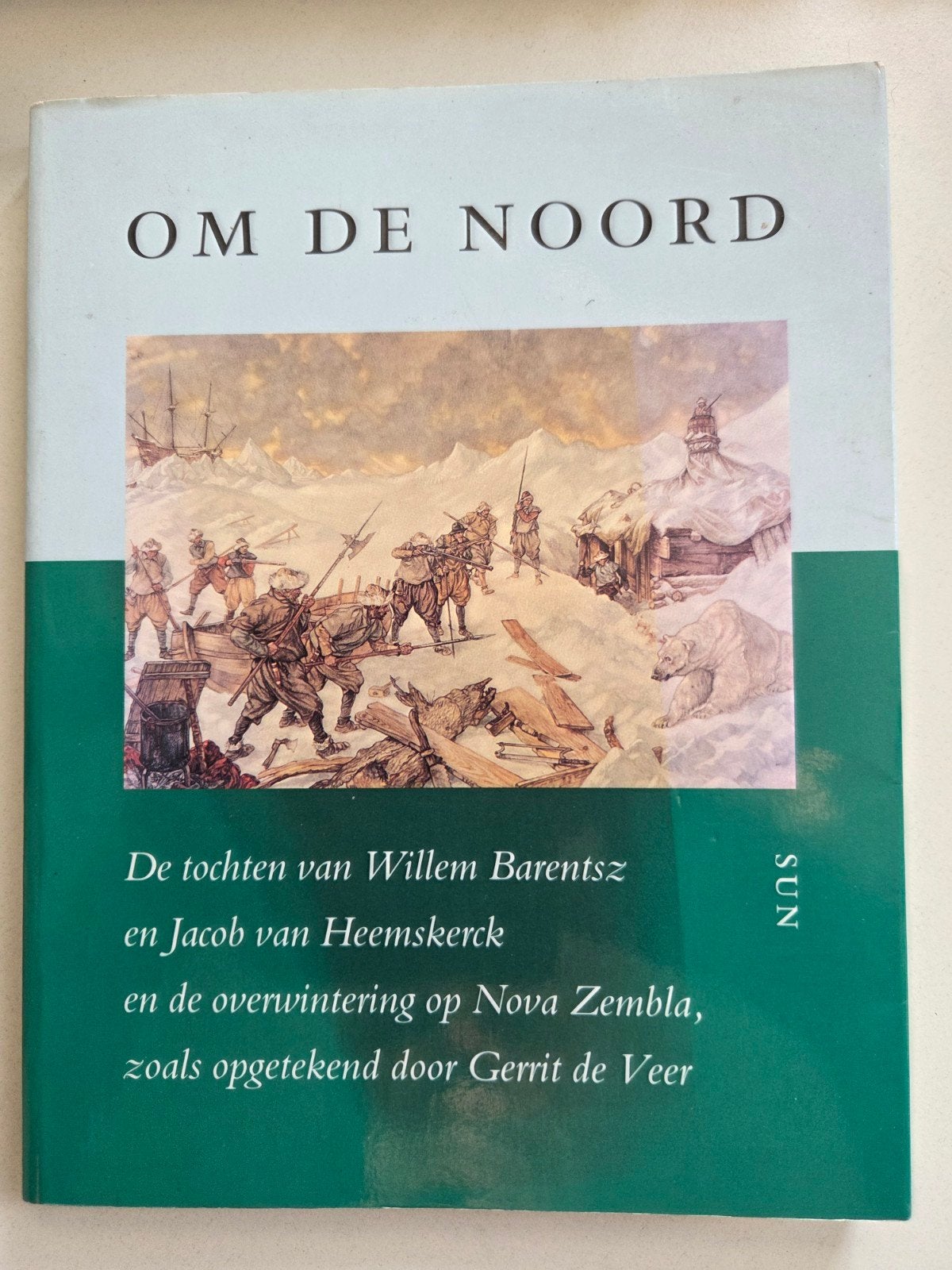 Om de Noord: Willem Barentsz en Jacob van Heemskerck, Boeken, Ophalen of Verzenden, Zo goed als nieuw, Gerrit de Veer