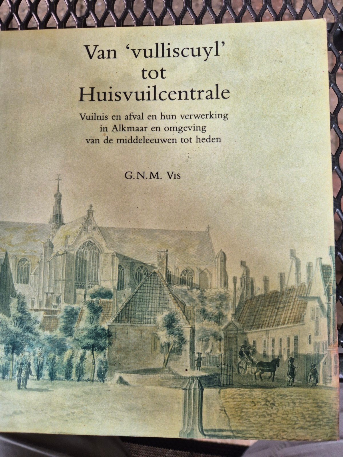 Van 'vulliscuyl' tot Huisvuilcentrale - G.N.M. Vis, Boeken, Ophalen of Verzenden
