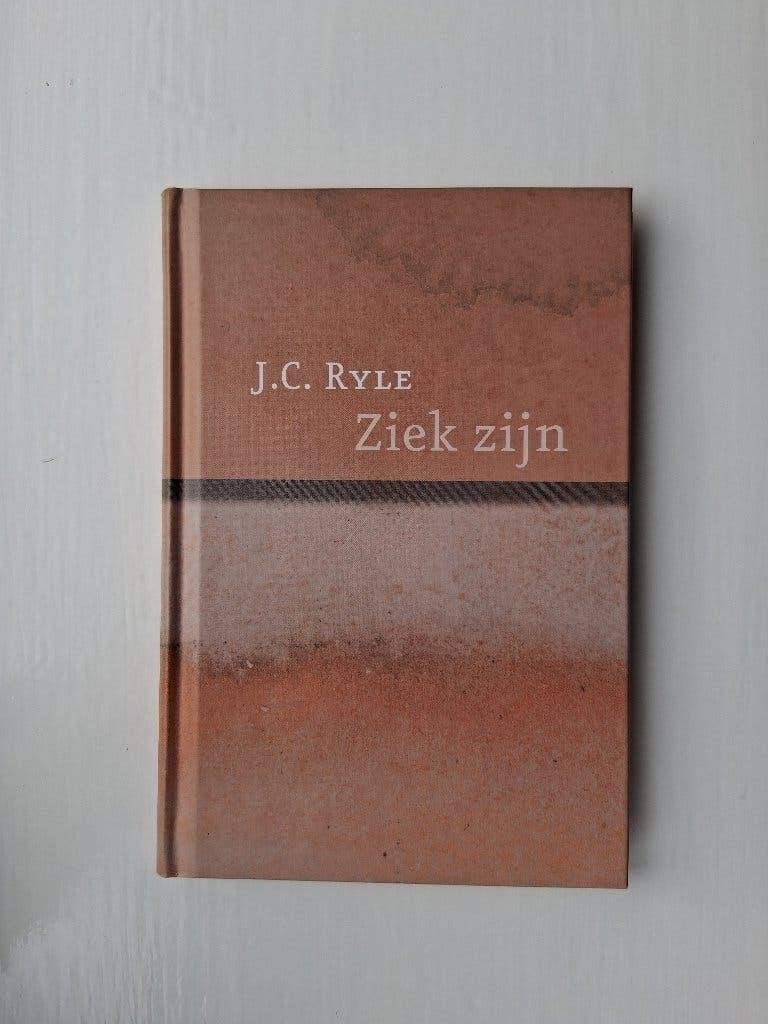 Ziek zijn - J.C. Ryle, J.C. Ryle, Christendom | Protestants, Ophalen of Verzenden, Zo goed als nieuw