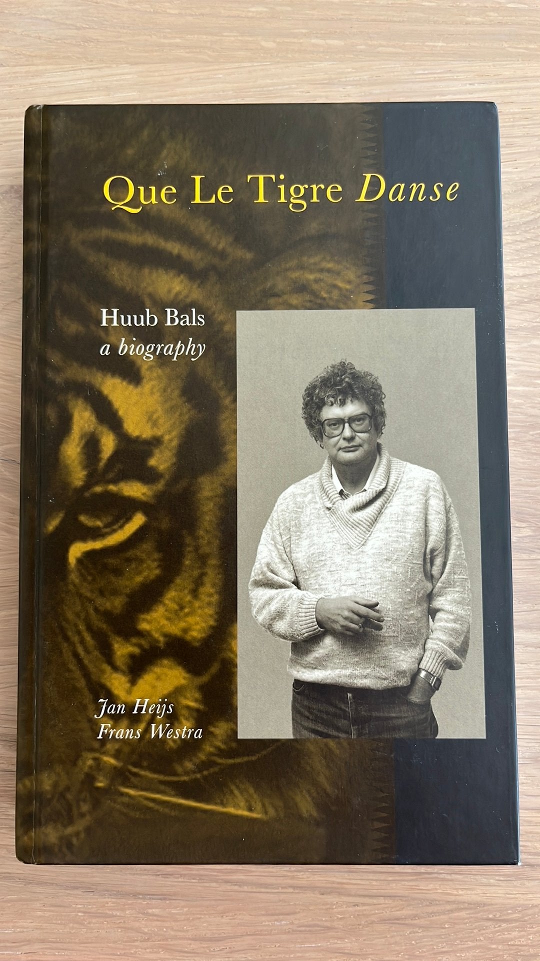 Que Le Tigre Danse - Huub Bals a Biography, Verzenden, Zo goed als nieuw