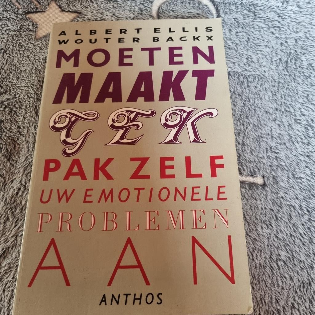 Moeten Maakt Gek - Albert Ellis & Wouter Backx, Ophalen of Verzenden, Gelezen, Albert Ellis