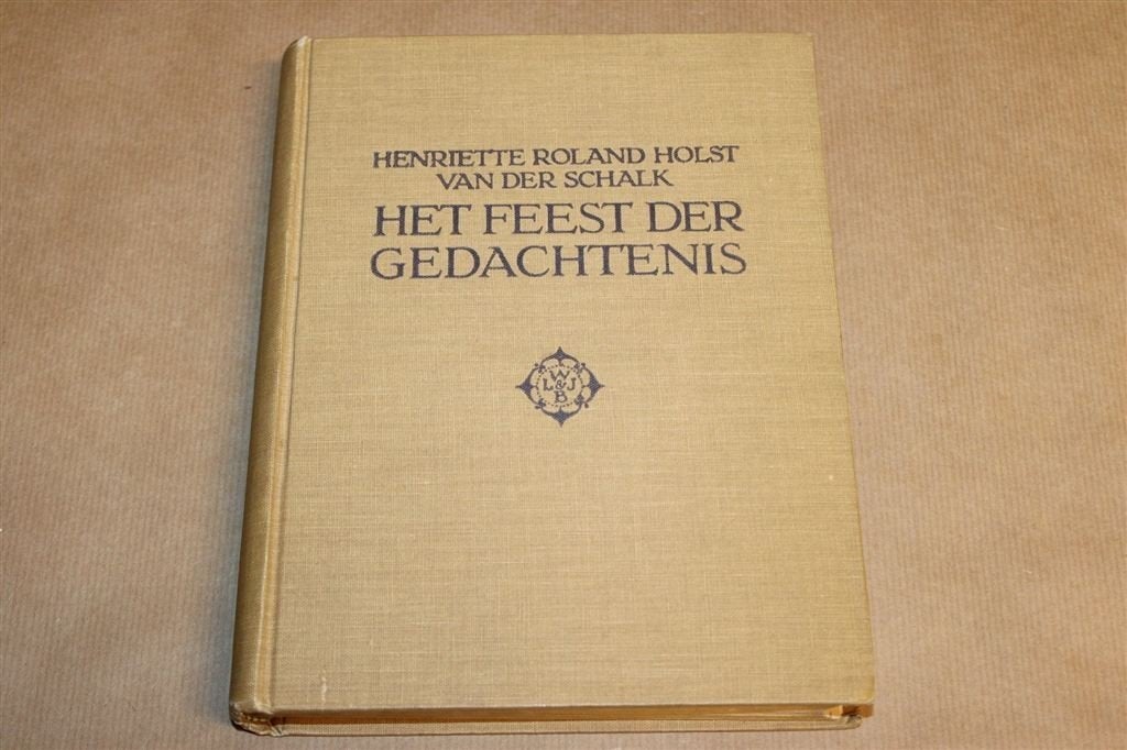 Het Feest der Gedachtenis — Henriette Roland Holst 1915, Ophalen of Verzenden, Gelezen