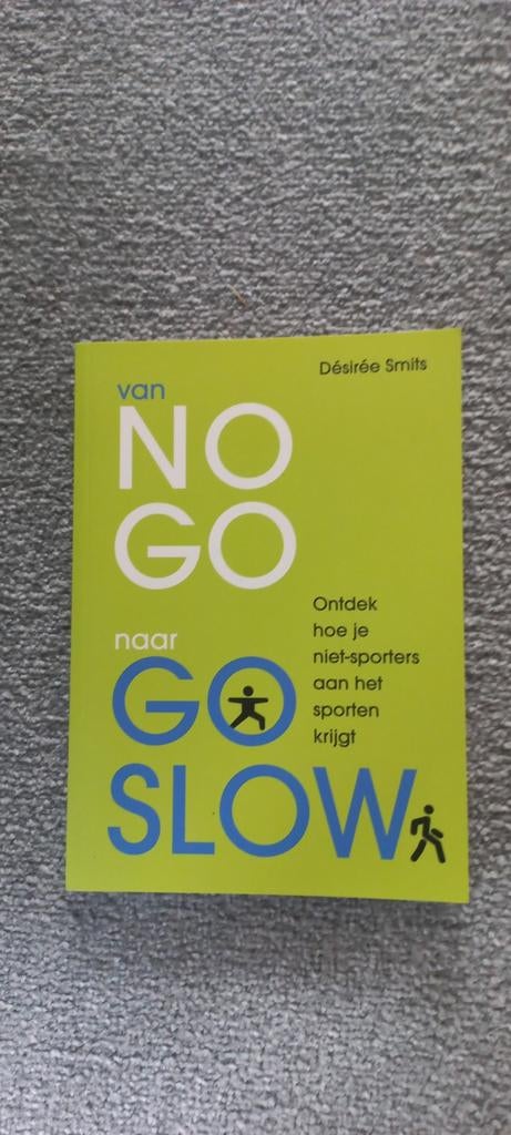 Désirée Smits - van NO GO naar GO SLOW, Ophalen of Verzenden, Gelezen, Désirée Smits
