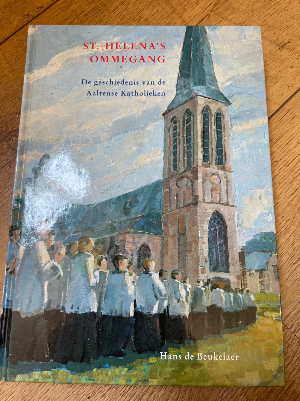 St.-Helena's Ommegang: Geschiedenis Aaltense Katholieken, Ophalen of Verzenden, Zo goed als nieuw, Christendom | Katholiek