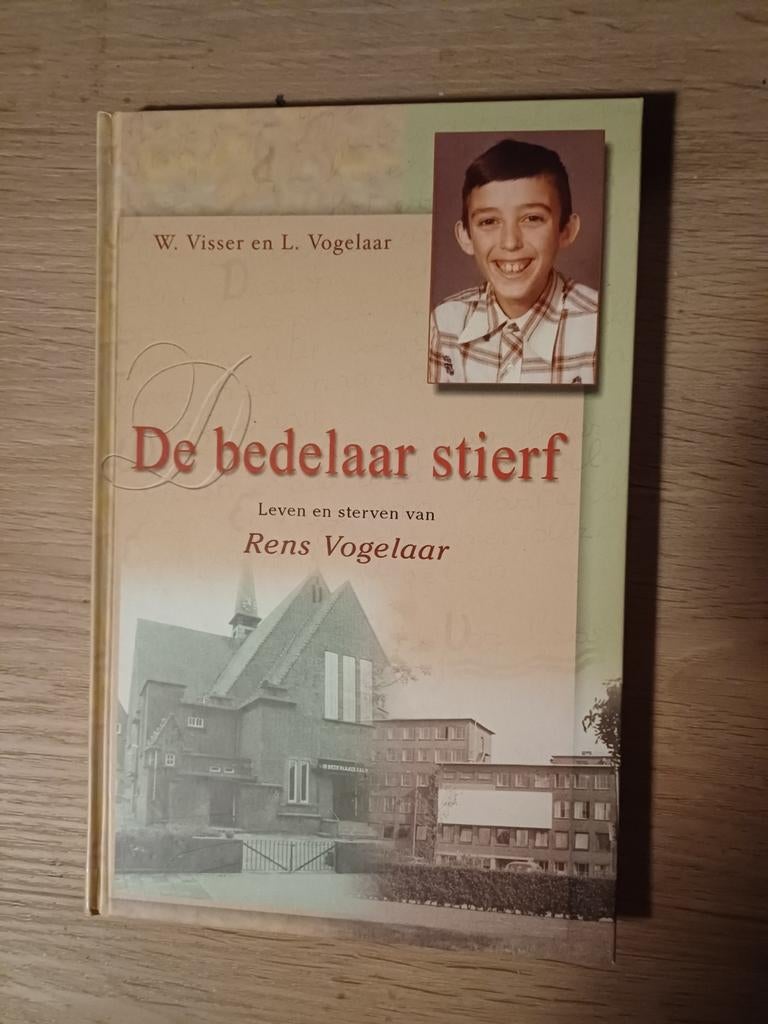 De bedelaar stierf - Leven en sterven van Rens Vogelaar, Ophalen of Verzenden