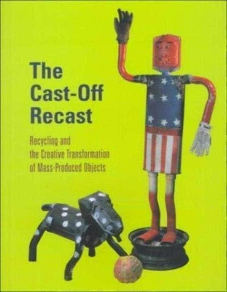 The Cast-off Recast Recycling and the Creative Transformatio, Verzenden, Zo goed als nieuw, Overige onderwerpen