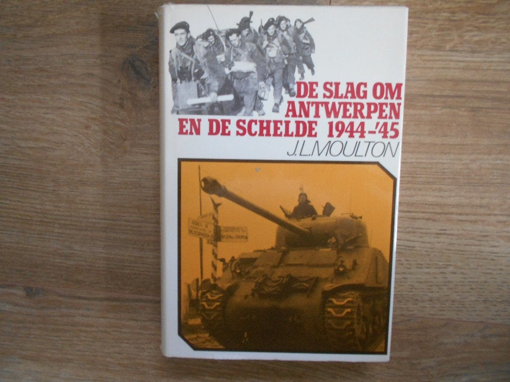 J.L. Moulton De slag om Antwerpen en de Schelde 1944-`45, Boeken, Oorlog en Militair, Ophalen of Verzenden, Tweede Wereldoorlog