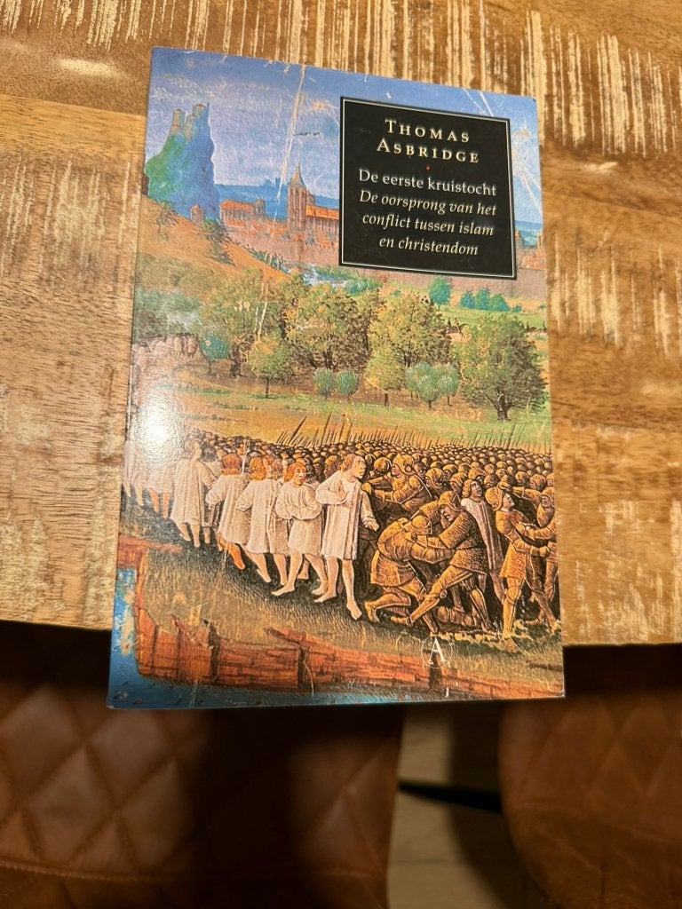 de eerste kruistocht, De oorsprong v/h conflict tussen isla, Boeken, Gelezen, 14e eeuw of eerder, Thomas Asbridge, Ophalen of Verzenden