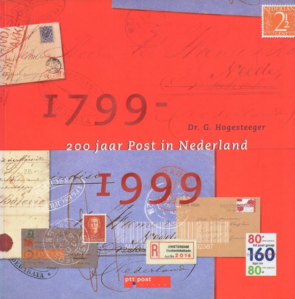 200 jaar post in Nederland 1799-1999 - Dr. G. Hogesteeger, Postzegels en Munten, Postzegels | Toebehoren, Verzenden, Boek of Tijdschrift