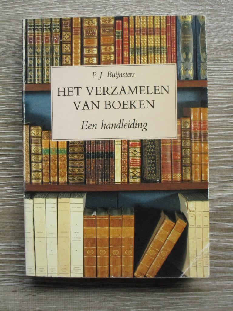 Het verzamelen van boeken. Een handleiding - P.J. Buijnste, Ophalen of Verzenden, Gelezen, Overige onderwerpen