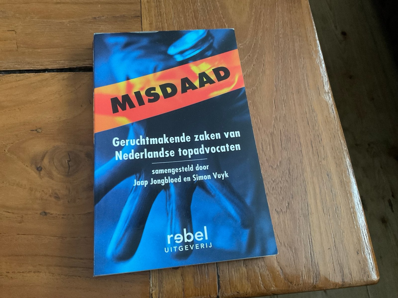 MISDAAD: Geruchtmakende zaken van Nederlandse topadvocaten, Ophalen, Gelezen
