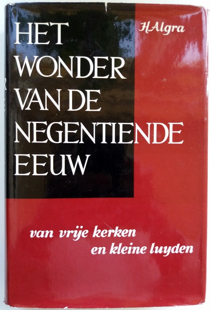 H. Algra - Het wonder van de negentiende eeuw, Ophalen of Verzenden, H. Algra