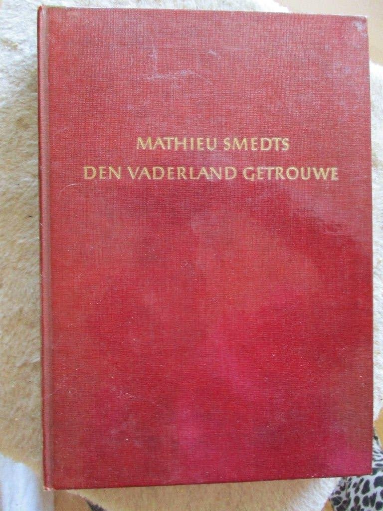 Mathieu Smedts."Den Vaderland getrouwe; een boek over oorlog, Ophalen of Verzenden, Mathieu Smedts, 20e eeuw of later, Gelezen