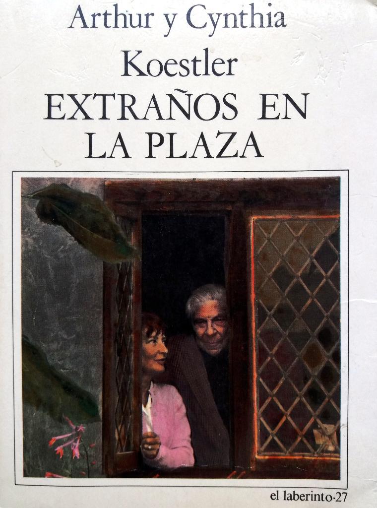 Arthur y Cynthia Koestler - Extraños en la plaza (SPAANSTALI, Ophalen of Verzenden, Gelezen, Fictie