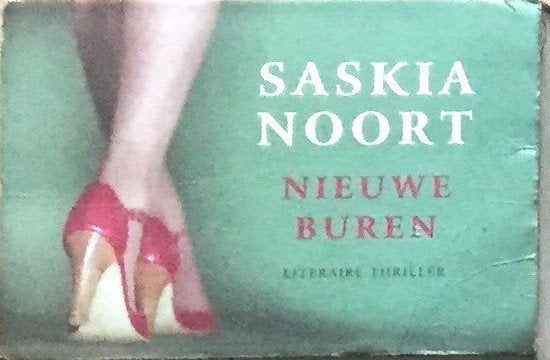 DWARSLIGGER : SASKIA NOORT : Nieuwe Buren _ Lit.thriller, Saskia Noort, Verzenden, Zo goed als nieuw, Nederland