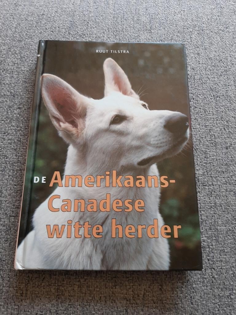 Boek De Amerikaans- Canadese Witte herder, Honden, Ruut Tilstra, Ophalen, Gelezen