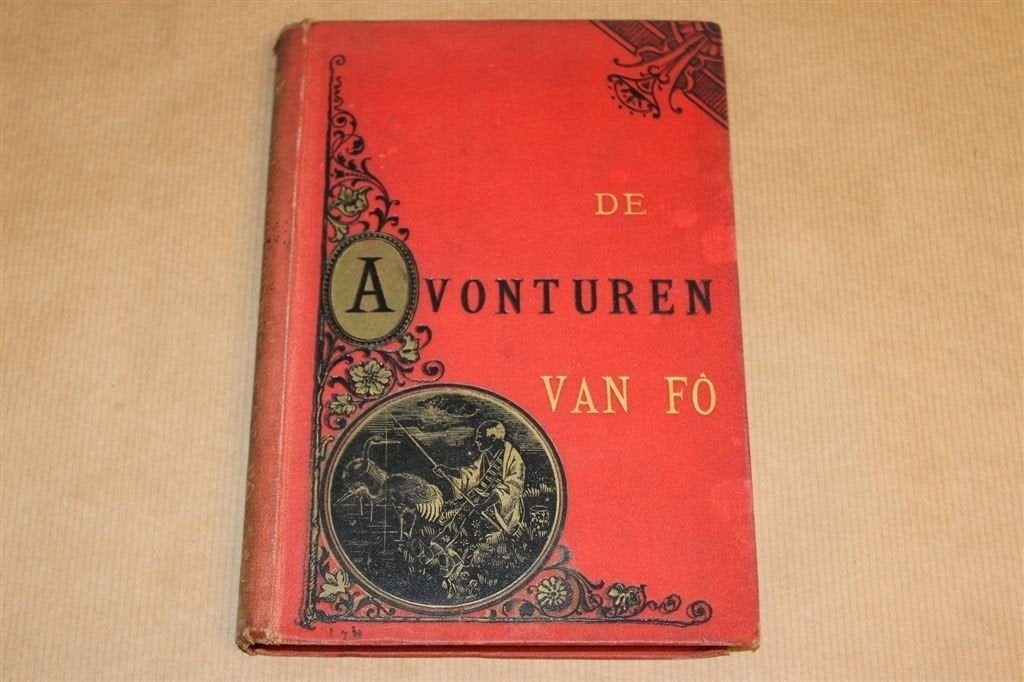 De Avonturen van Fô — Zeldzame Uitgave [1888] met 5 Platen, Ophalen of Verzenden