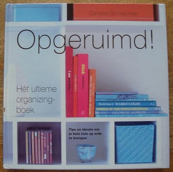 Opgeruimd! - hét ultieme organizing-boek - Zamarra Oomes-Kok, Zamarra Oomes-Kok, Ophalen of Verzenden, Zo goed als nieuw, Klussen