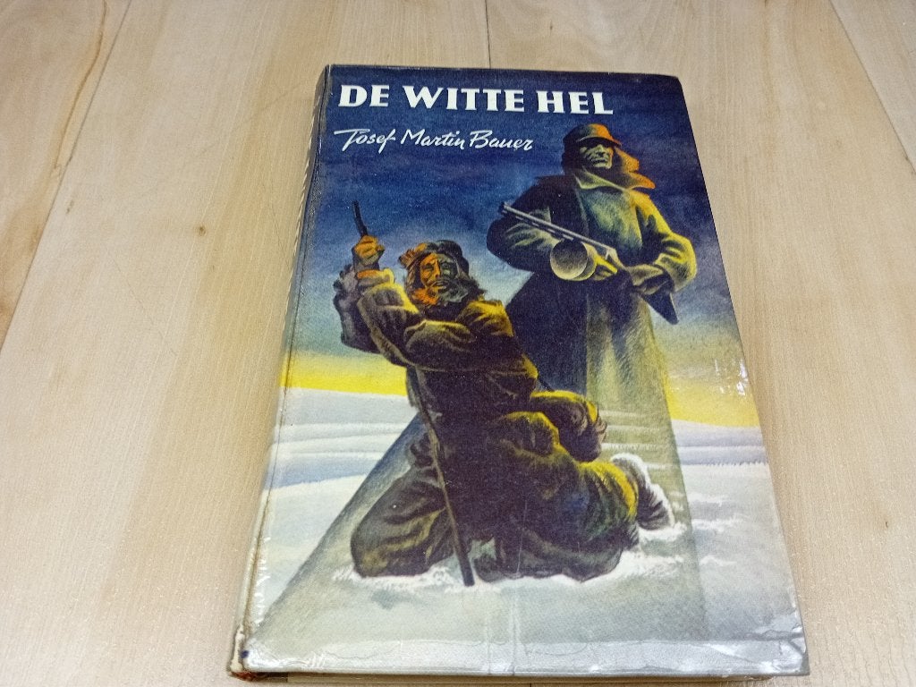 De Witte Hel - Josef Martin Bauer (Vintage Boek), Boeken, Josef Martin Bauer, Ophalen of Verzenden, Azië, 20e eeuw of later