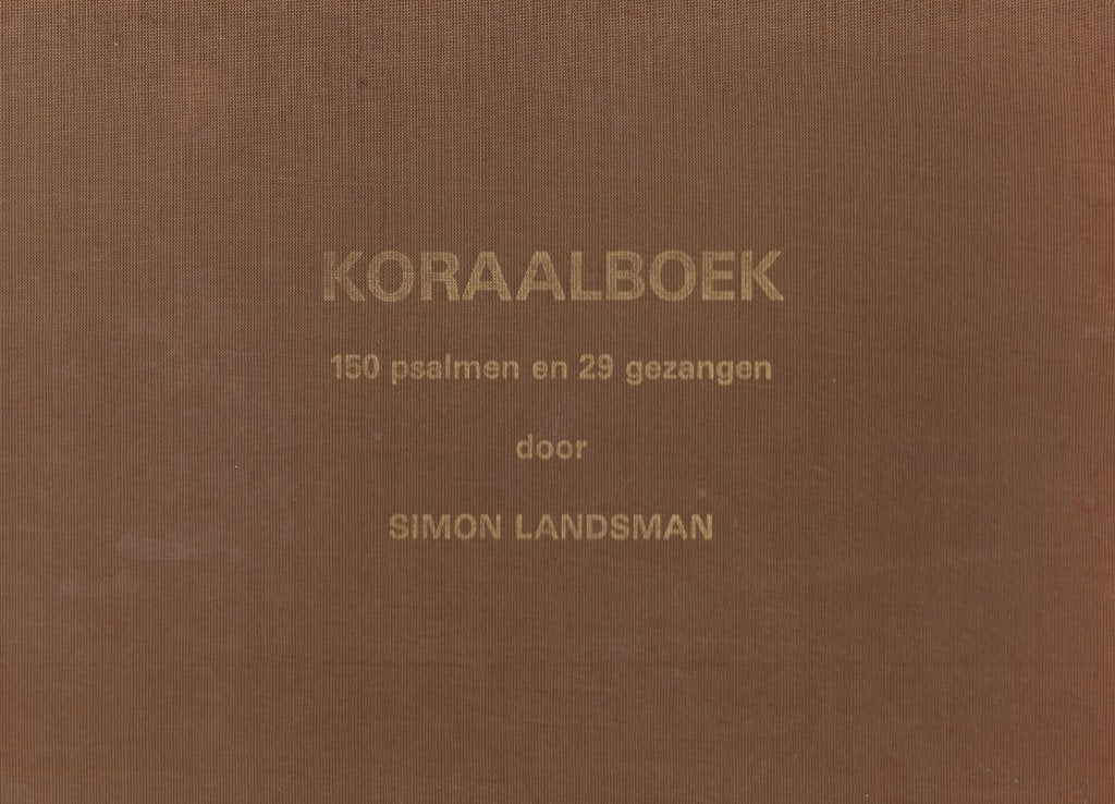 SIMON LANDSMAN - KORAALBOEK 150 psalmen en 29 gezangen, Muziek en Instrumenten, Ophalen of Verzenden, Gebruikt, Artiest of Componist