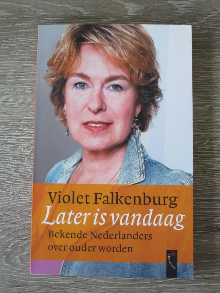 Later is vandaag; Bekende Nederlanders over ouder worden -, Ophalen of Verzenden, Gelezen