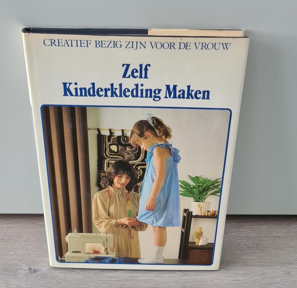 Zelf Kinderkleding Maken - Creatief Bezig Zijn, Ophalen of Verzenden, Zo goed als nieuw, Borduren en Naaien, Onbekend