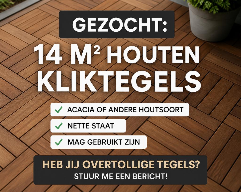 GEZOCHT: Houten of PVC kliktegels / terrastegels (14m²), Gebruikt, Ophalen of Verzenden, 10 m² of meer, Hout