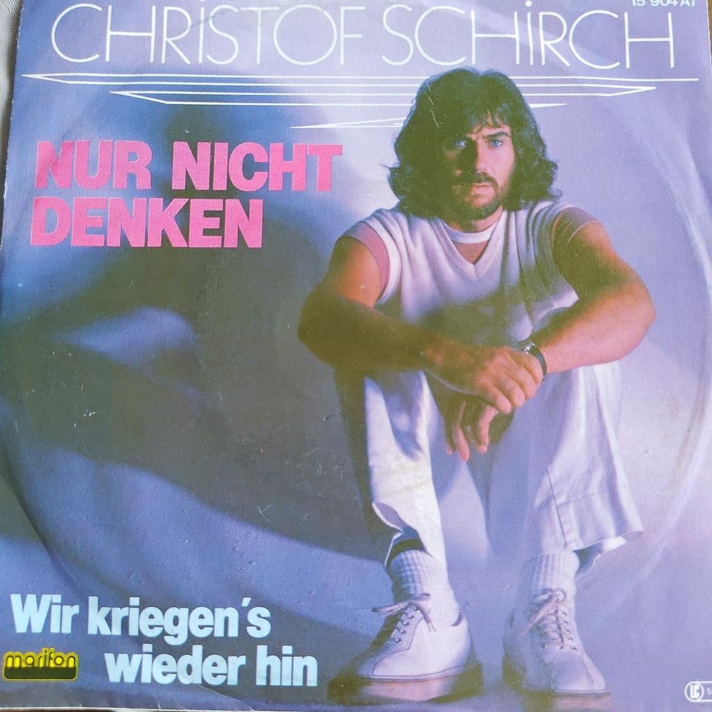 Christof Schirch - Nur Nicht Denken  Wir Kriegen's Wieder H, Gebruikt, 7 inch, Ophalen of Verzenden, Pop