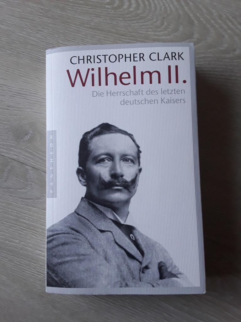 Christopher Clark - Wilhelm II, Ophalen of Verzenden, Zo goed als nieuw, Europa