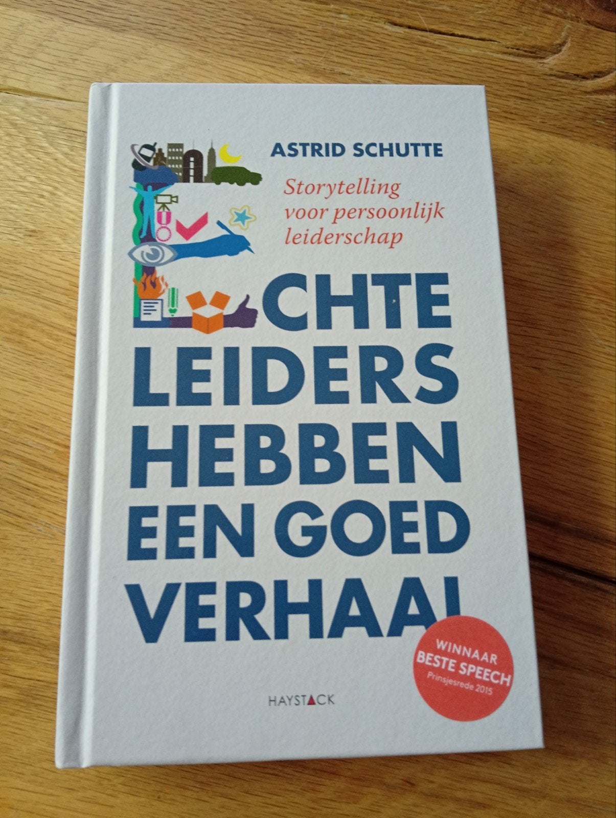 Echte Leiders Hebben Een Goed Verhaal - Astrid Schutte, Boeken, Ophalen of Verzenden, Zo goed als nieuw, Astrid Schutte