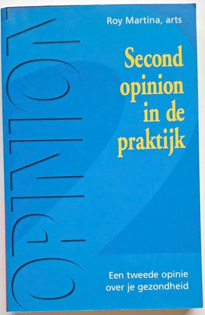 Second Opinion in de praktijk - Roy Martina, Boeken, Ophalen, Zo goed als nieuw, Gezondheid en Conditie, Roy Martina