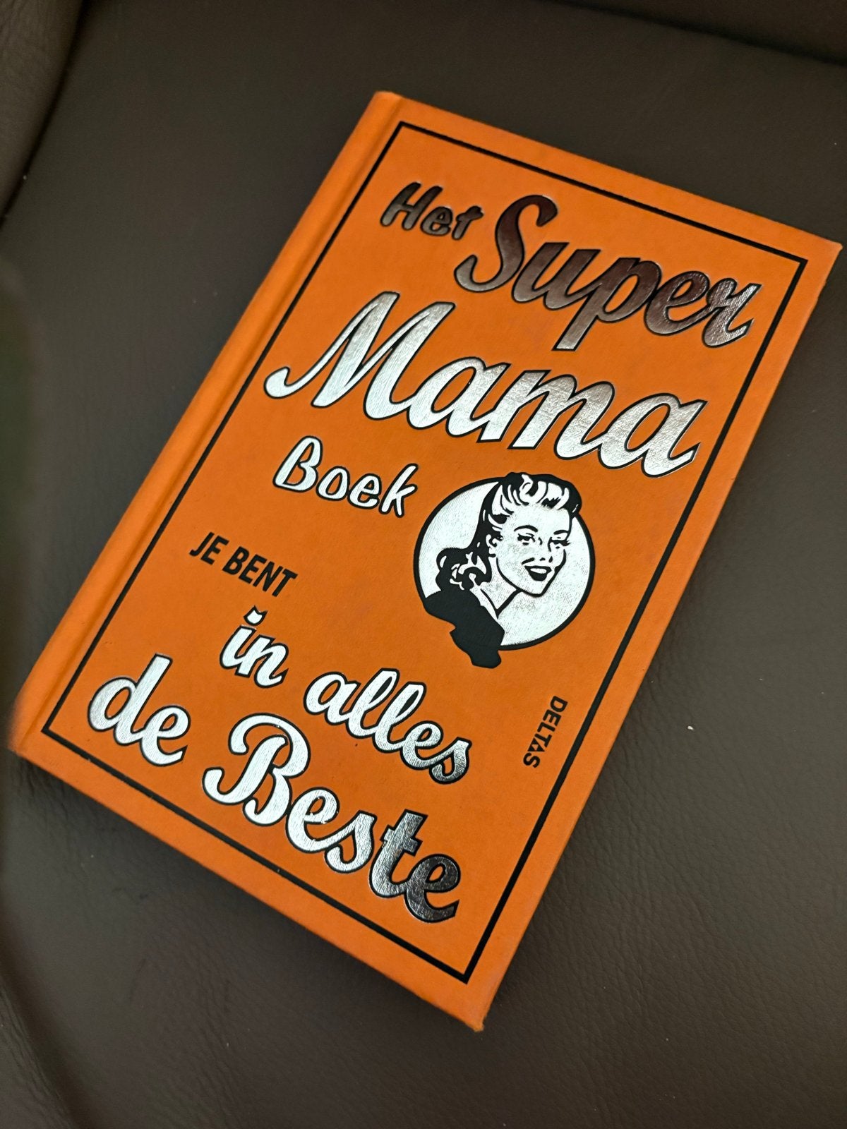 Het Super Mama Boek - Je bent in alles de Beste, Boeken, Ophalen of Verzenden, Zo goed als nieuw