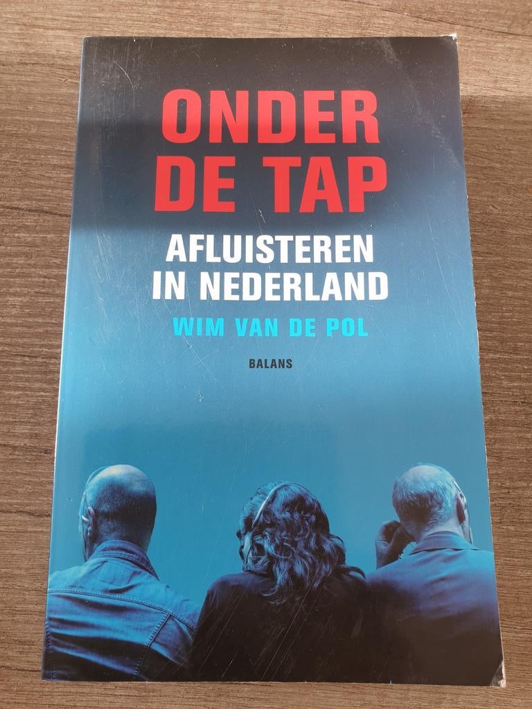 Onder de Tap: Afluisteren in Nederland - Wim van de Pol, Ophalen of Verzenden, Gelezen, Wim van de Pol