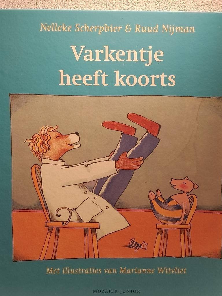 Varkentje heeft koorts | Nelleke Scherpbier & Ruud Nijman, Fictie algemeen, Ophalen of Verzenden, Zo goed als nieuw, Nelleke Scherpbier & Ruud Nijman