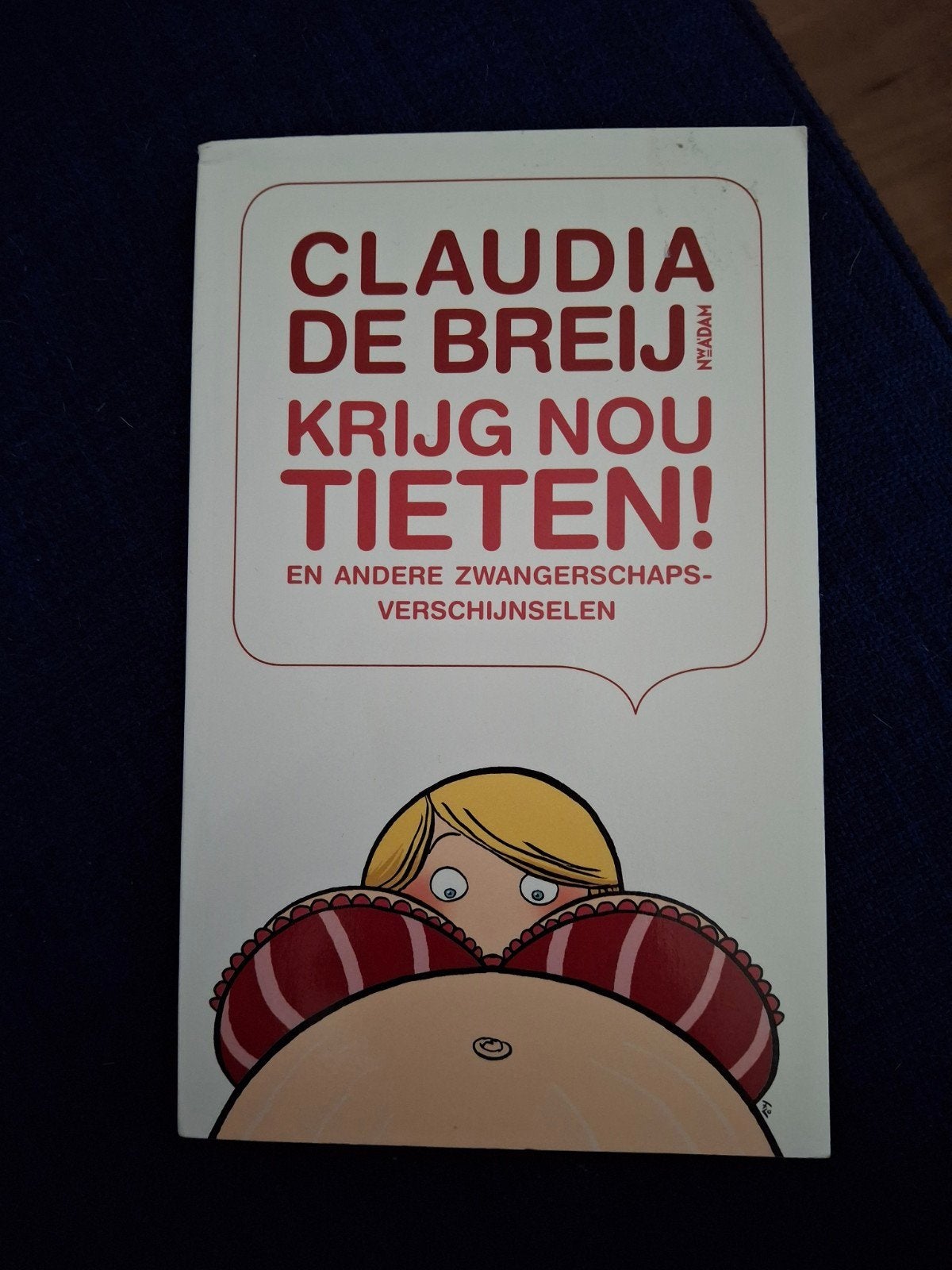 Claudia de Breij - Krijg nou tieten, Ophalen of Verzenden, Zo goed als nieuw, Claudia de Breij