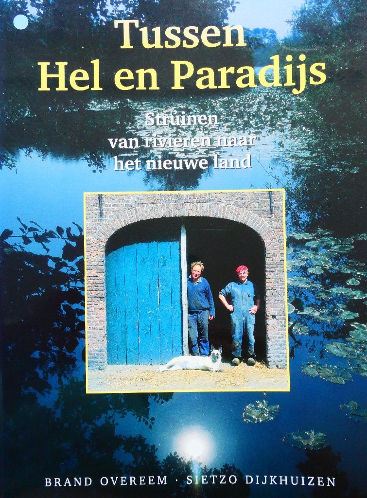 Tussen Hel en Paradijs over natuur (zgan), Boeken, Ophalen of Verzenden, Zo goed als nieuw, Natuur algemeen, Sietzo Dijkhuizen en Brand Overeem