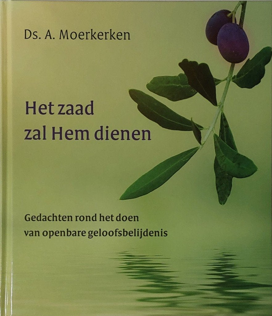 Ds. A. Moerkerken Het zaad zal Hem dienen, Boeken, Nieuw, Christendom | Protestants, Ophalen of Verzenden, Ds. A. Moerkerken